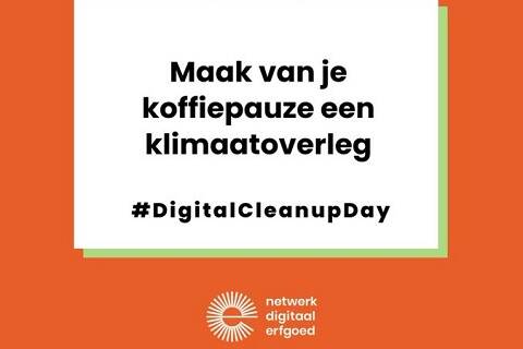 Digital Cleanup Day Netwerk Digitaal Erfgoed